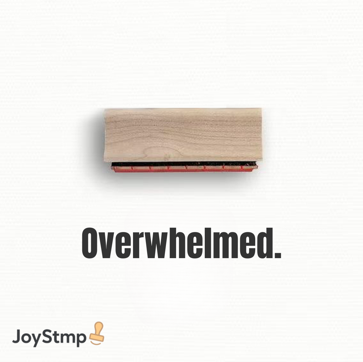 “overwhelmed.” MEME Stamp