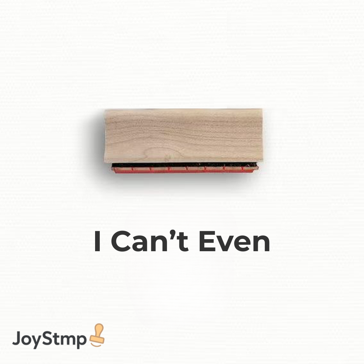 “I Can't Even” MEME Stamp